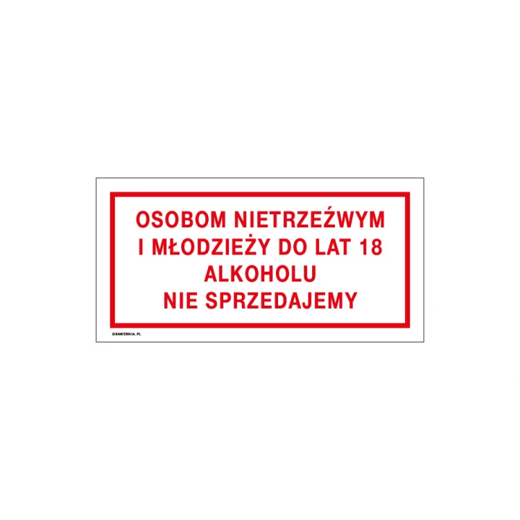 We do not sell alcohol to intoxicated individuals and minors under 18 - shop sign, dimensions 240x120mm - PVC - UV color print - TAB191