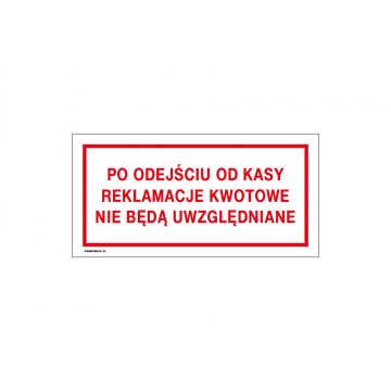 No monetary claims will be considered after leaving the cash desk - shop sign size 240x120mm - PVC - UV color print - TAB189