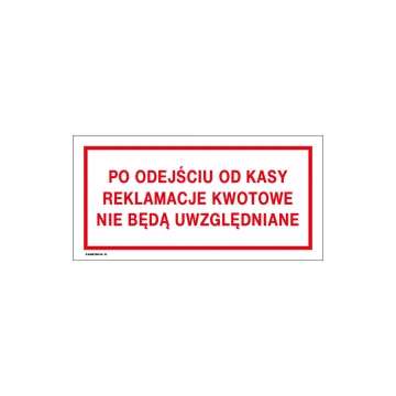 No monetary claims will be considered after leaving the cash desk - shop sign size 240x120mm - PVC - UV color print - TAB189