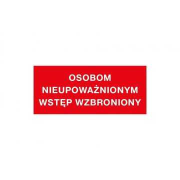 Warning sign unauthorized persons entry prohibited - size 210x90mm - PVC - UV color print - TAB149