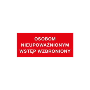 Warning sign unauthorized persons entry prohibited - size 210x90mm - PVC - UV color print - TAB149