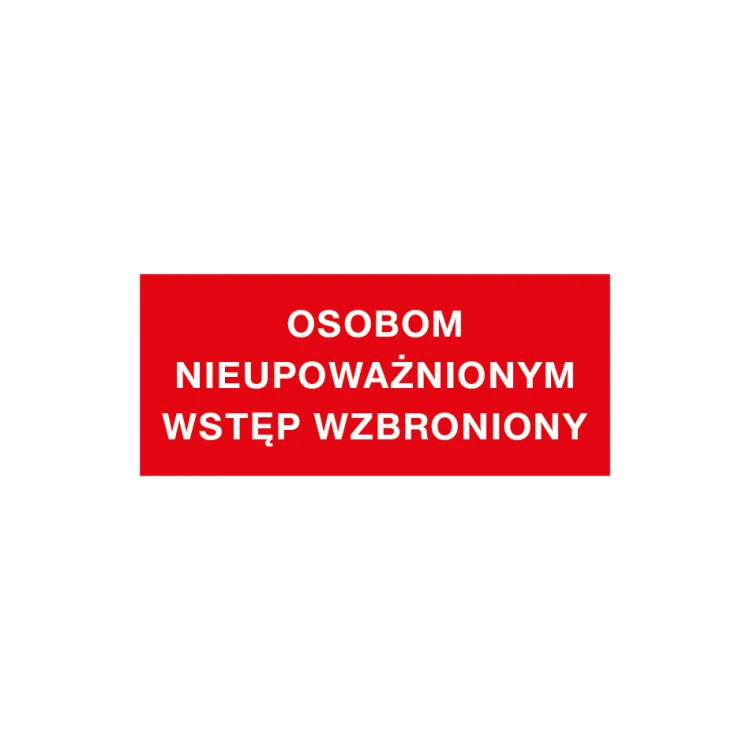 Warning sign unauthorized persons entry prohibited - size 210x90mm - PVC - UV color print - TAB149