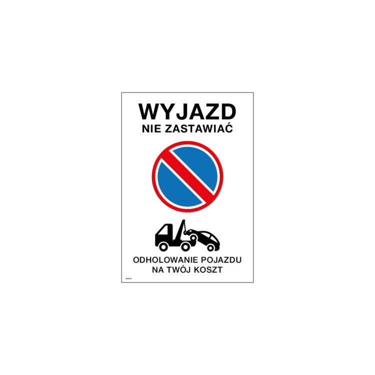 Warning sign do not block entrance/exit - size 500x720mm - PVC - UV color print - TAB146