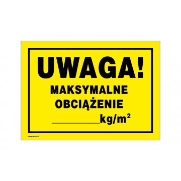 Caution Maximum Load - Warning Sign Dimensions 350x250mm - PVC - UV Color Print - BHP174