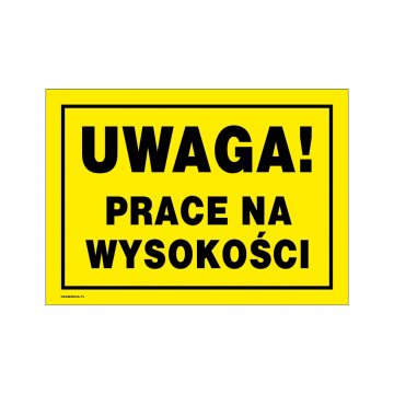 Caution Work at Height - Warning Sign Size 350x250mm - PVC - UV Color Print - BHP150