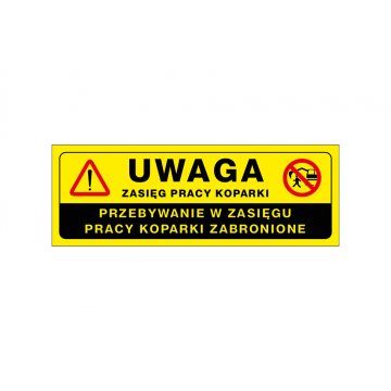 Caution, no entry within excavator range - warning sign dimensions 680x240mm - PVC - UV color print - BHP178