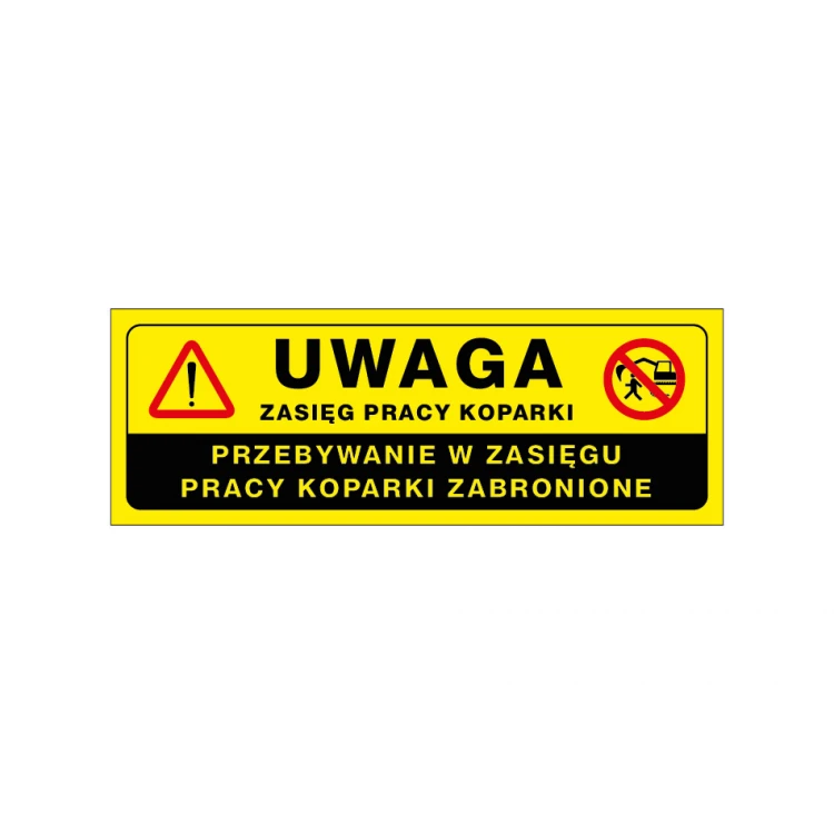 Caution, no entry within excavator range - warning sign dimensions 680x240mm - PVC - UV color print - BHP178