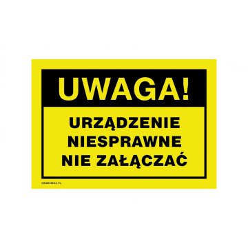 Caution, faulty device, do not turn on - warning sign size 250x175mm - PVC - UV print - BHP194