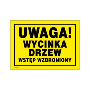 Caution Tree Felling, No Entry - Warning Sign size 350x250mm - PVC - UV Color Print - TAB223