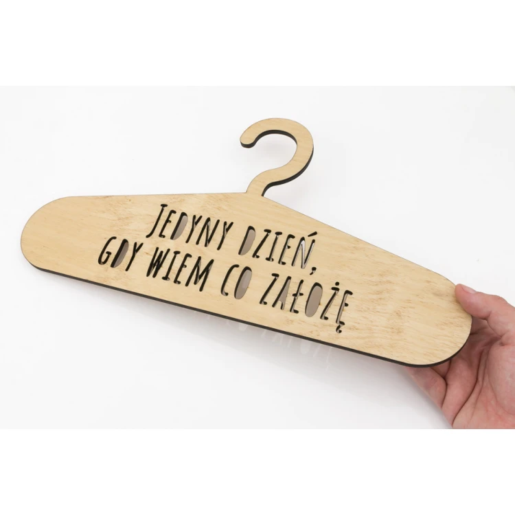 Laser Cut Wooden Hanger - The Only Day I Know What to Wear - WIS011