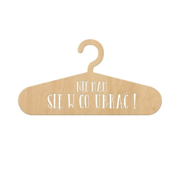 Hanger - I have nothing to wear - laser cut - WIS008