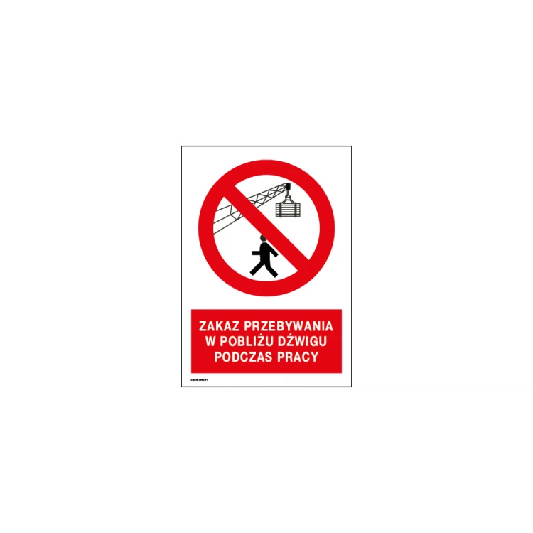 Prohibition of staying near the crane during operation - size 297x210mm (A4) - PVC - UV color print - BHP061