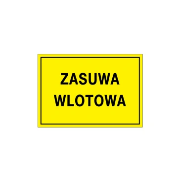 Inlet/Outlet Valve - Warning Sign - Size 495x345mm - PVC - UV Color Print - BHP123